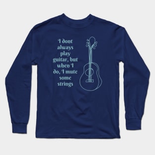 Muting Stings Of The Guitar Long Sleeve T-Shirt